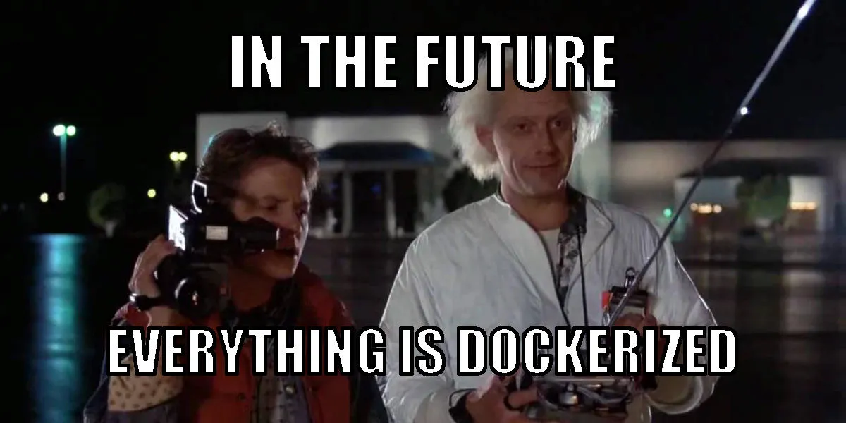 Un meme de retour vers sur le futur portant sur les conteneurs Docker
